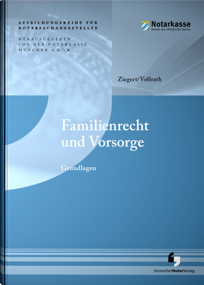 Familienrecht von A.D.Ö.R.,  Notarkasse München, Vollrath,  Hans-Joachim, Ziegert,  Nora