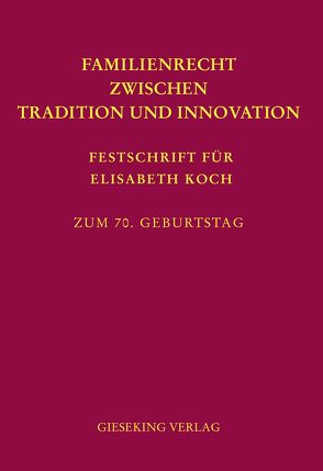 Familienrecht zwischen Tradition und Innovation von Kanzleiter,  Rainer, Schwab,  Dieter