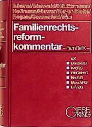 Familienrechtsreformkommentar von Bäumel,  Dieter, Bienwald,  Werner, Häussermann,  Röse, Hoffmann,  Jörg, Maurer,  Hans U, Meyer-Stolte,  Klaus, Rogner,  Jörg, Schwab,  Dieter, Sonnenfeld,  Susanne, Wagenitz,  Thomas, Wax,  Peter