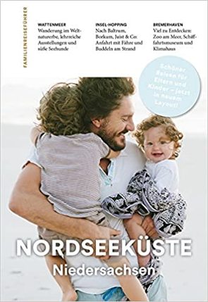 Familienreiseführer Nordseeküste Niedersachsen von John,  Natalie