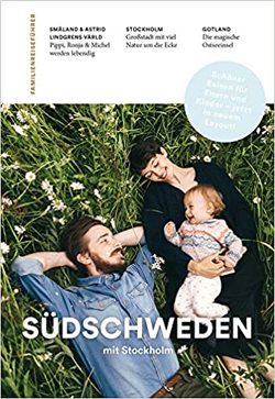 Familienreiseführer Südschweden mit Stockholm von Undéhn,  Carl