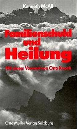 Familienschuld und Heilung von Knoch,  Otto, McAll,  Kenneth