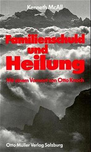 Familienschuld und Heilung von Knoch,  Otto, McAll,  Kenneth