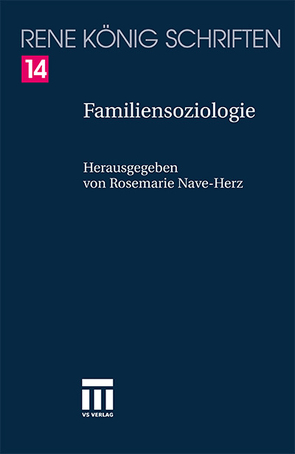 Familiensoziologie von Koenig,  Rene, Nave-Herz,  Rosemarie