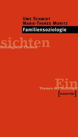 Familiensoziologie von Moritz,  Marie-Theres, Schmidt,  Uwe