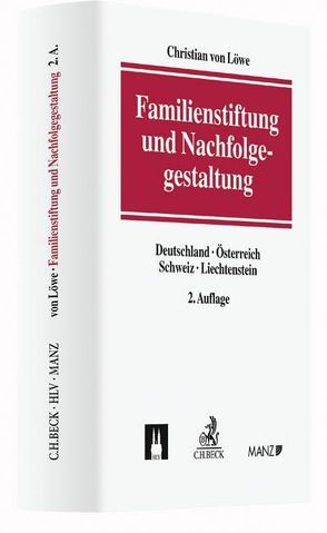 Familienstiftung und Nachfolgegestaltung von Löwe,  Christian von