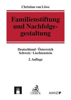 Familienstiftung und Nachfolgegestaltung von von Löwe,  Christian