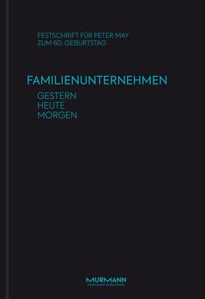 Familienunternehmen gestern – heute – morgen von Ebel,  Karin, May,  Karin, Rau,  Sabine, Zinkann,  Reinhard Chr.