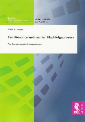 Familienunternehmen im Nachfolgeprozess von Halter,  Frank A.
