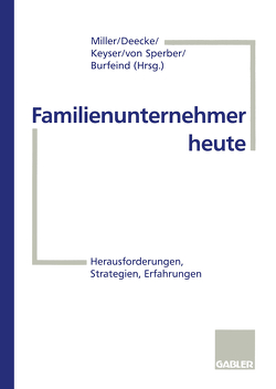 Familienunternehmer heute von Burfeind,  Arne, Deecke,  Jan, Keyser,  Christian, Miller,  Mark, von Sperber,  Oliver