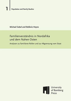 Familienverständnis in Nordafrika und dem Nahen Osten von Gebel,  Michael, Heyne,  Stefanie