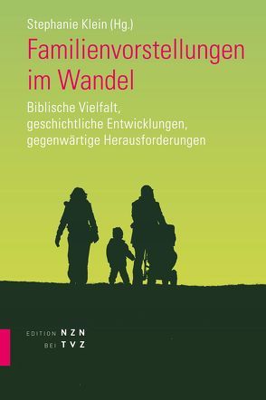 Familienvorstellungen im Wandel von Klein,  Stephanie