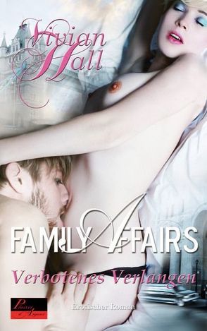 Family Affairs: Verbotenes Verlangen von Hall,  Vivian