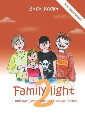 Family light 2… und das Leben wird noch etwas härter! von Kogler,  Birgit