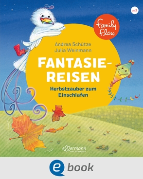 FamilyFlow. Fantasiereisen. Herbstzauber zum Einschlafen von Schütze,  Andrea, Weinmann,  Julia