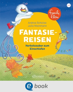 FamilyFlow. Fantasiereisen. Herbstzauber zum Einschlafen von Schütze,  Andrea, Weinmann,  Julia