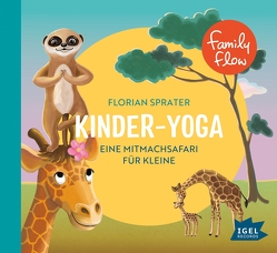 FamilyFlow. Kinderyoga von Kaiser,  Nataša, Sedlmeir,  Pirmin, Sprater,  Florian