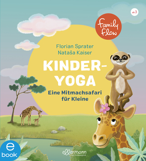 FamilyFlow. Kinderyoga von Kaiser,  Nataša, Sprater,  Florian