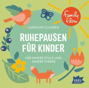 FamilyFlow. Ruhepausen für Kinder. Für innere Stille und innere Stärke von Clauder,  Caroline, Kiwit,  Ralf, Maiwald,  Torben