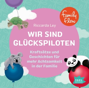 FamilyFlow. Wir sind Glückspiloten von Kaiser,  Nataša, Kiwit,  Ralf, Ley,  Riccarda, Reichert,  Christiane