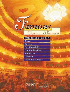 Famous Opera Themes For Mixed Choir von Bizet,  Georges, Händel,  Georg Friedrich, Mozart,  Wolfgang Amadeus, Peermusic, Puccini,  Giacomo, Purcell,  Henry, Verdi,  Giuseppe, Weber,  Carl Maria von