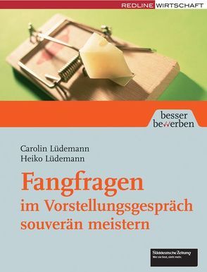 Fangfragen im Vorstellungsgespräch souverän meistern von Lüdemann,  Carolin, Lüdemann,  Heiko