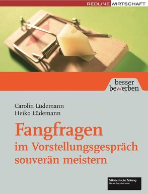 Fangfragen im Vorstellungsgespräch souverän meistern von Lüdemann,  Carolin, Lüdemann,  Heiko