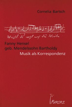 Fanny Hensel geb. Mendelssohn Bartholdy von Bartsch,  Cornelia