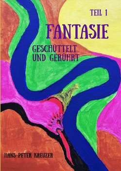 FANTASIE – GESCHÜTTELT UND GERÜHRT von Kreuzer,  Hans-Peter