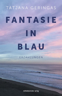 Fantasie in Blau von Brachmann,  Jan, Geringas,  Tatjana, Hengevoß,  Christine, Kleinbub,  Thomas, Tretyakova,  Svetlana