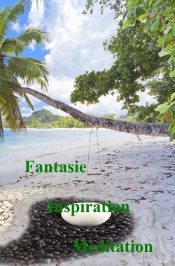 Fantasie – Inspiration – Meditation von Bohm,  Thorsten