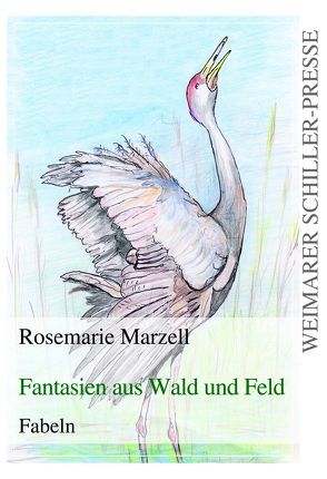 Fantasien aus Wald und Feld von Marzell,  Rosemarie