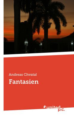 Fantasien von Chvatal,  Andreas