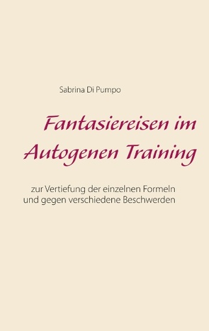 Fantasiereisen im Autogenen Training von Di Pumpo,  Sabrina