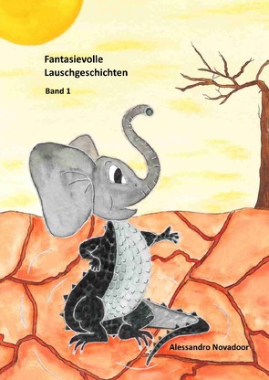 Fantasievolle Lauschgeschichten – Band 1 von Novadoor,  Alessandro