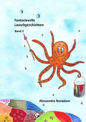 Fantasievolle Lauschgeschichten – Band 2 von Novadoor,  Alessandro