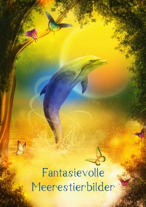 Fantasievolle Meerestierbilder (Posterbuch DIN A3 hoch) von gatterwe