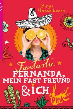 PINK – Fantastic Fernanda, mein Fast-Freund und ich von Hasselbusch,  Birgit