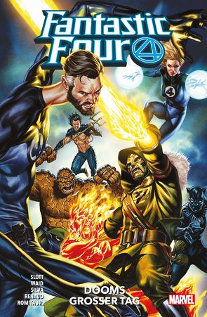 Fantastic Four – Neustart von Kronsbein,  Bernd, Loo,  Jason, Maresca,  Luca, Renaud,  Paul, Rodriguez,  Javier, Romita Jr.,  John, Silva,  R.B., Slott,  Dan, Waid,  Mark