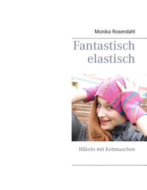 Fantastisch elastisch von Rosendahl,  Frank, Rosendahl,  Monika