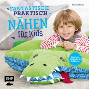 Fantastisch praktisch – Nähen für Kids von Lindemann,  Swantje