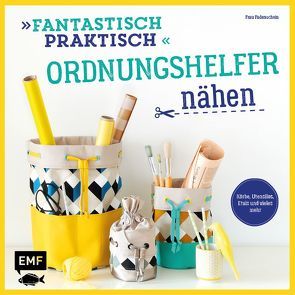 Fantastisch Praktisch – Ordnungshelfer nähen von Günther ,  Claudia