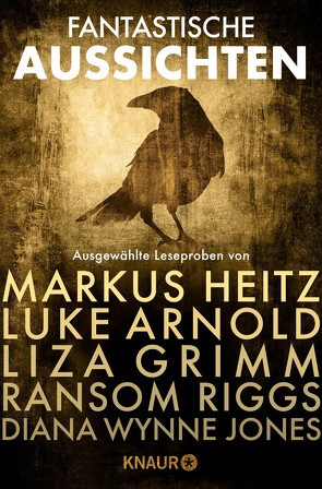 Fantastische Aussichten: Fantasy & Science Fiction bei Knaur #6 von Arnold,  Luke, Grimm,  Liza, Heitz,  Markus, Jones,  Diana Wynne, Riggs,  Ransom