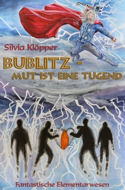 Fantastische Elementarwesen / Bublitz – Mut ist eine Tugend von Klöpper,  silvia