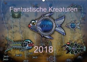 Fantastische Kreationen (Wandkalender 2018 DIN A2 quer) von Steenblock,  Ewald