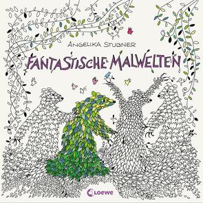 Fantastische Malwelten von Stubner,  Angelika