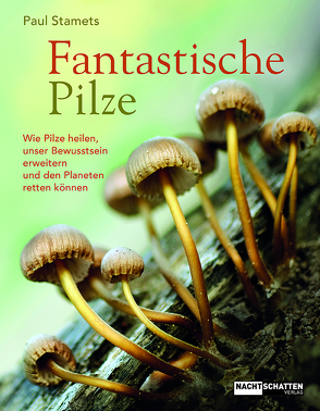 Fantastische Pilze von Stamets,  Paul