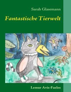 Fantastische Tierwelt von Glasemann,  Sarah