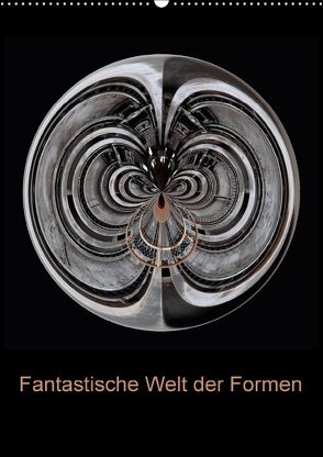 Fantastische Welt der Formen (Wandkalender 2018 DIN A2 hoch) von Brömstrup,  Peter