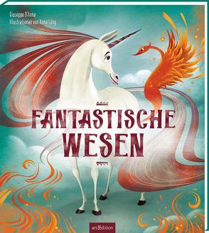 Fantastische Wesen von D`Anna,  Giuseppe, Franz,  Birgit, Lang,  Anna